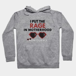 I put the RAGE in Motherhood Hoodie